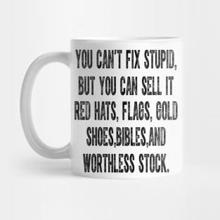 You Can't Fix Stupid But You Can Sell It Red Hats Flags Gold Mug